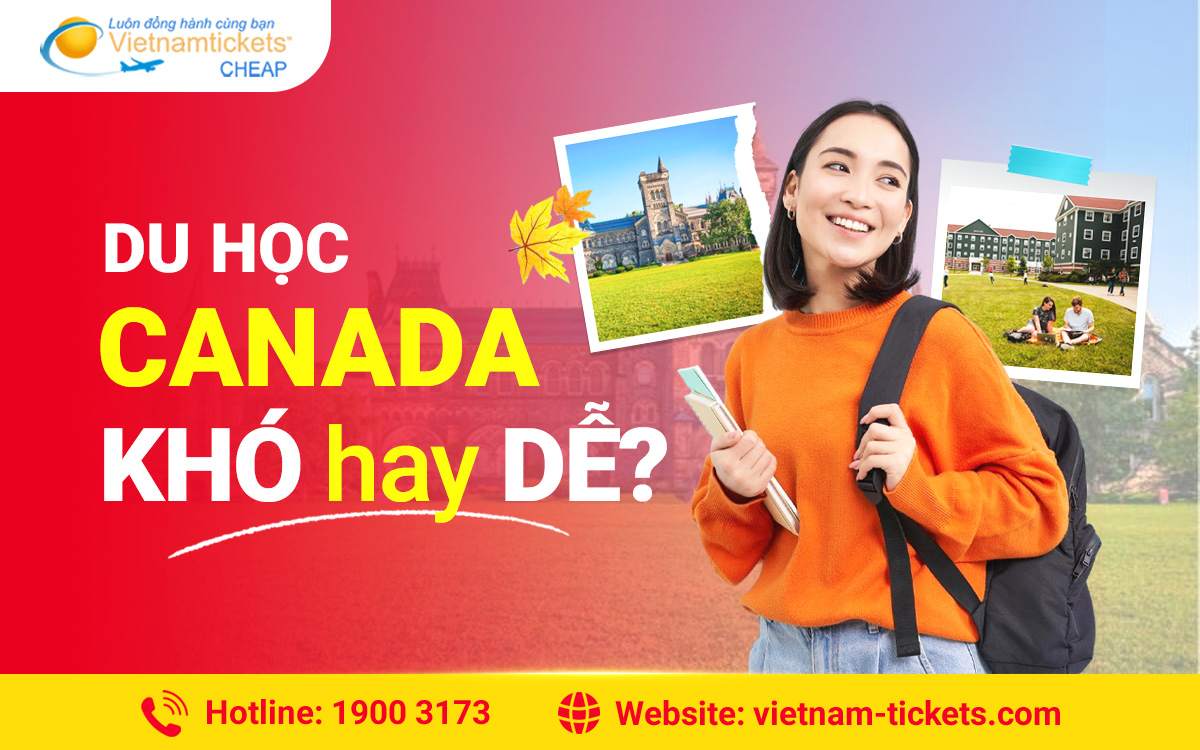 Du học Canada khó hay dễ? Tất cả những điều bạn cần biết