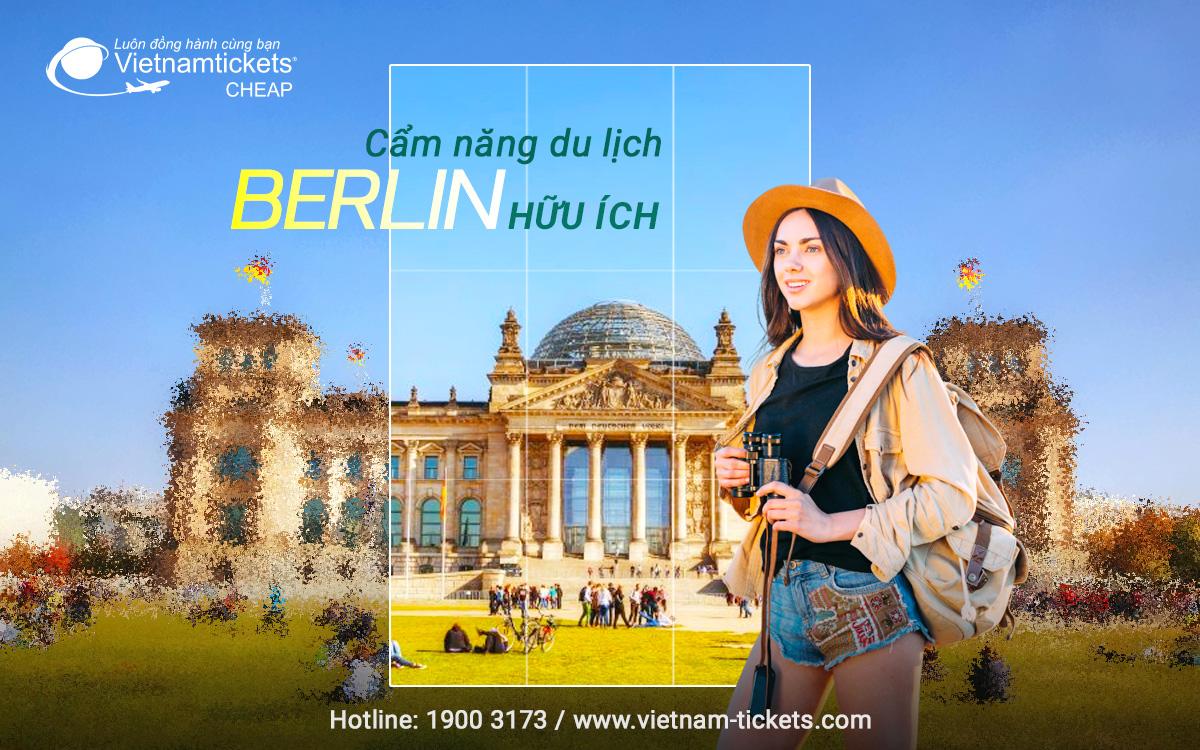 Cẩm nang du lịch Berlin hữu ích và tiết kiệm