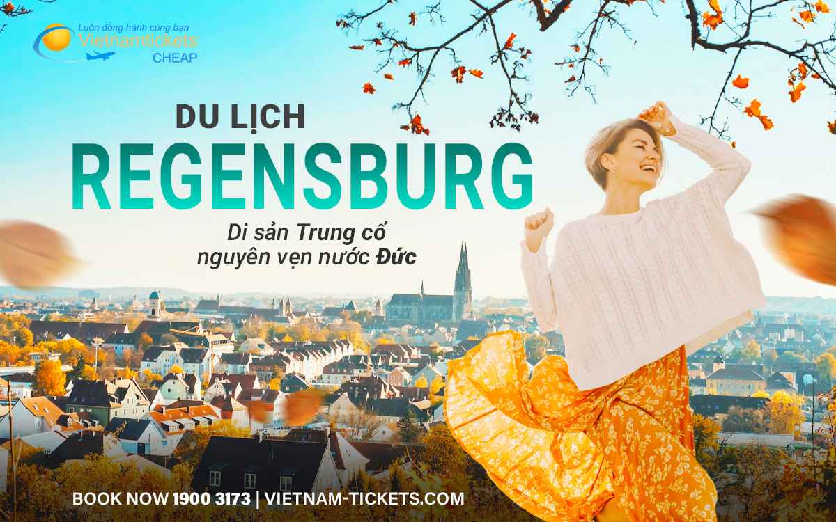 Du lịch Regensburg - Di sản Trung cổ nguyên vẹn nước Đức