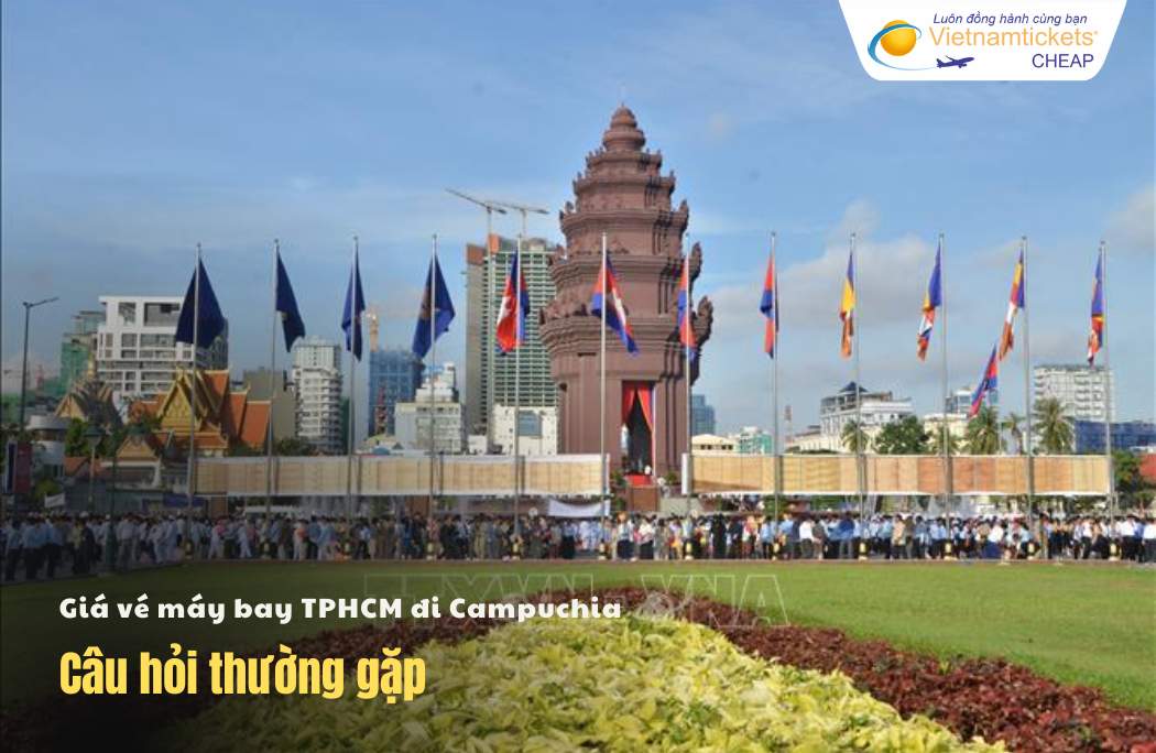 Câu hỏi thường gặp khi đi Campuchia