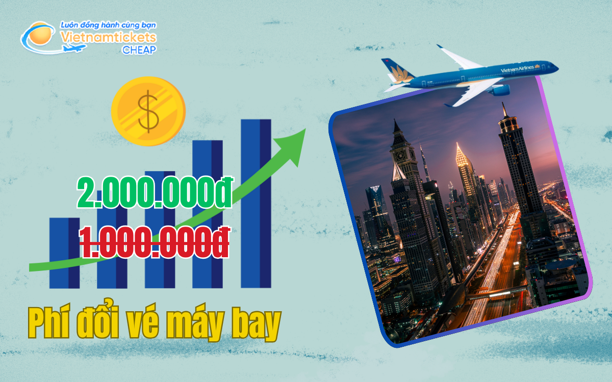 Các lưu ý khi đổi vé Vietnam Airlines để tránh phí ẩn
