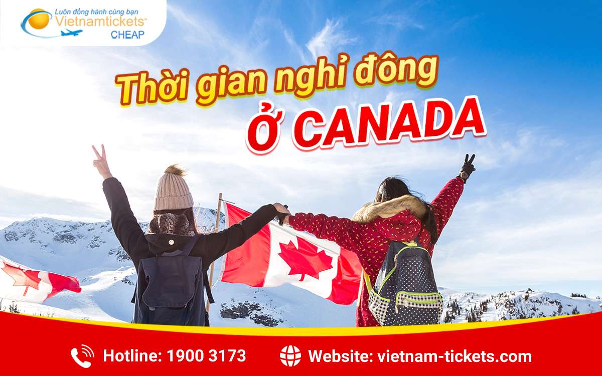 Những điều cần biết về thời gian nghỉ đông ở Canada 2025