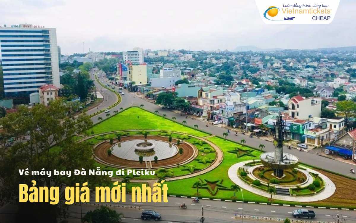 Bảng giá vé máy bay Đà Nẵng đi Pleiku