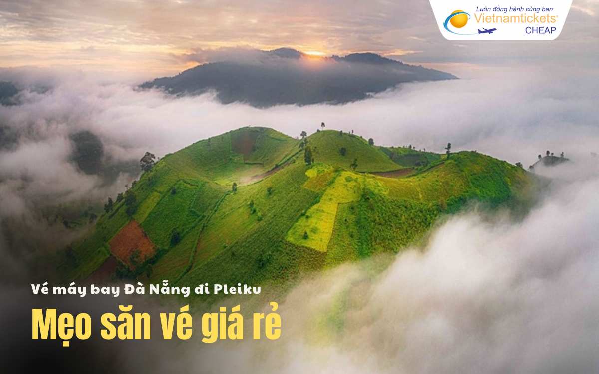 Mẹo đặt vé chặng Đà Nẵng Pleiku