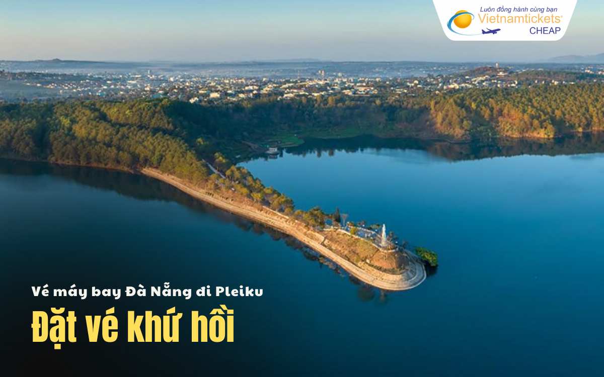 Vé khứ hồi chặng Đà Nẵng Pleiku