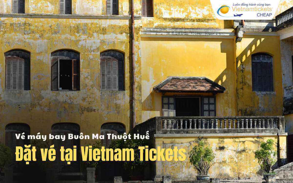 Ưu đ&atilde;i v&eacute; m&aacute;y bay Bu&ocirc;n Ma Thuột Huế