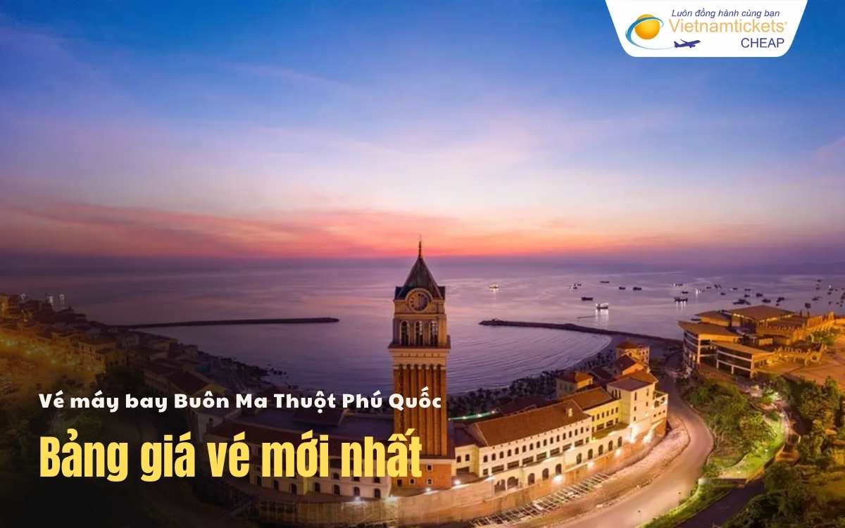 Bảng giá vé máy bay Buôn Ma Thuột Phú Quốc