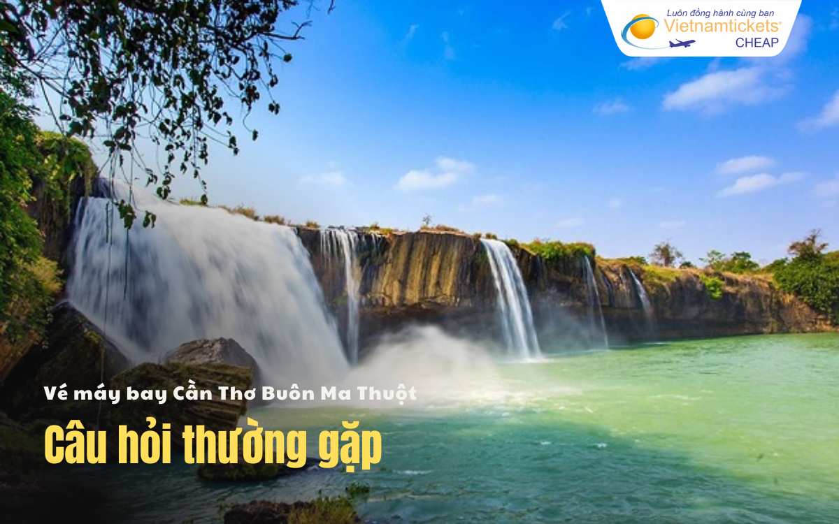 Câu hỏi thường gặp Cần Thơ Buôn Ma Thuột