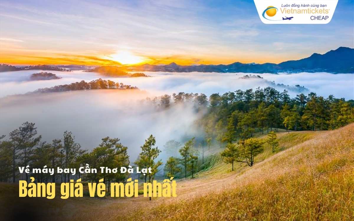 Bảng giá vé máy bay Cần Thơ Đà Lạt