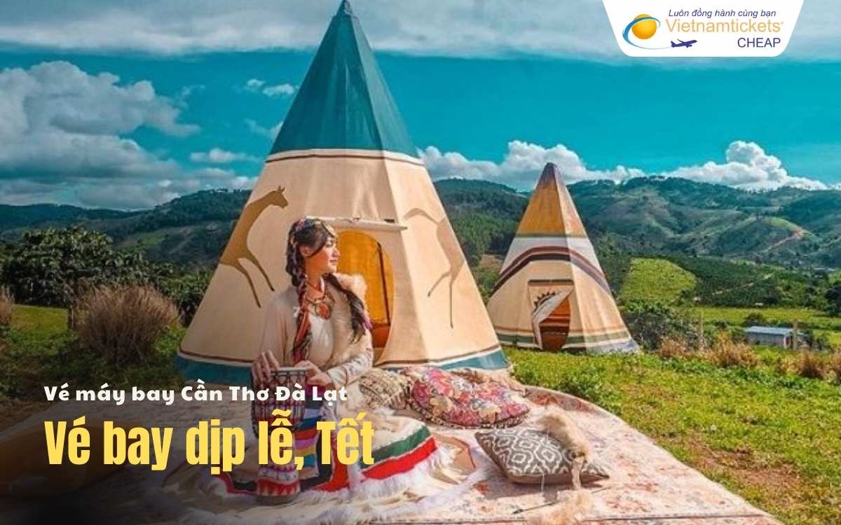Vé máy bay dịp lễ, Tết Cần Thơ - Đà Lạt