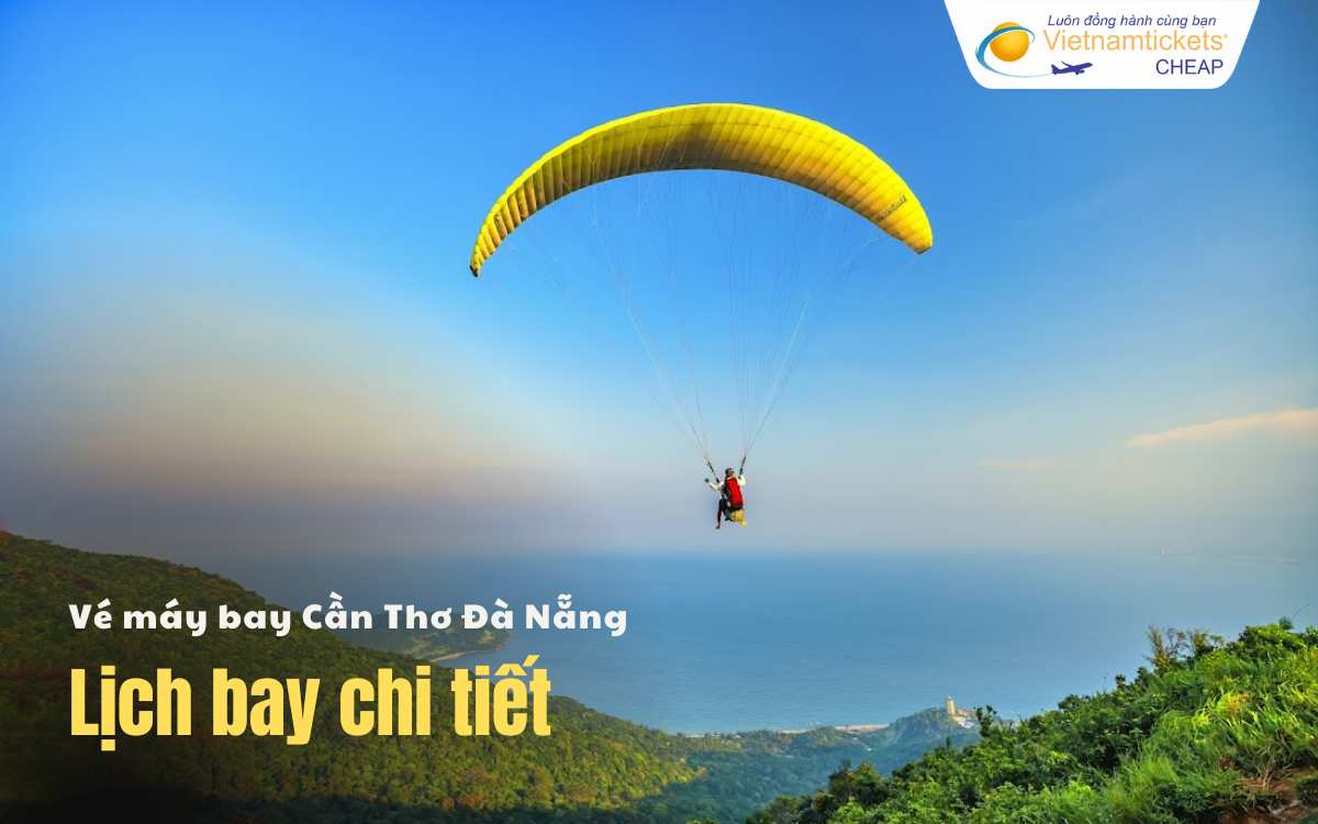 Lịch bay Cần Thơ Đà Nẵng chi tiết