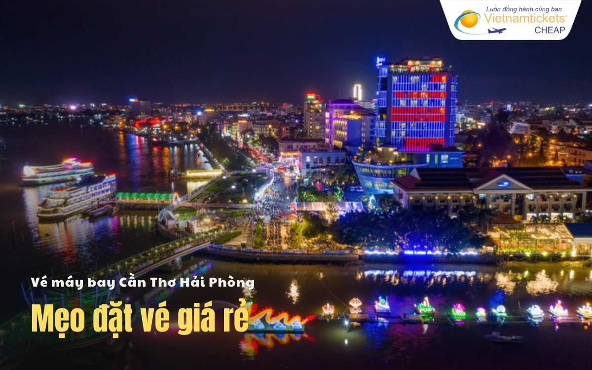 Mẹo đặt vé Cần Thơ Hải Phòng