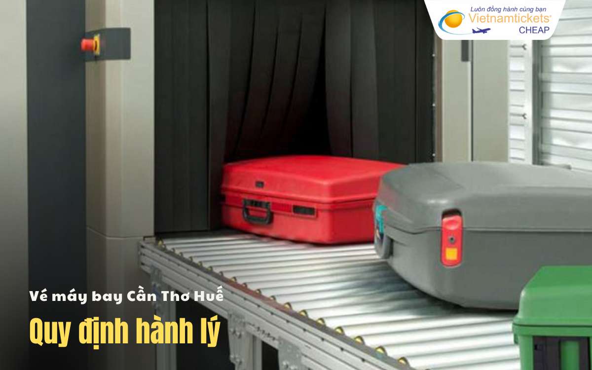 Quy định hành lý Cần Thơ Huế