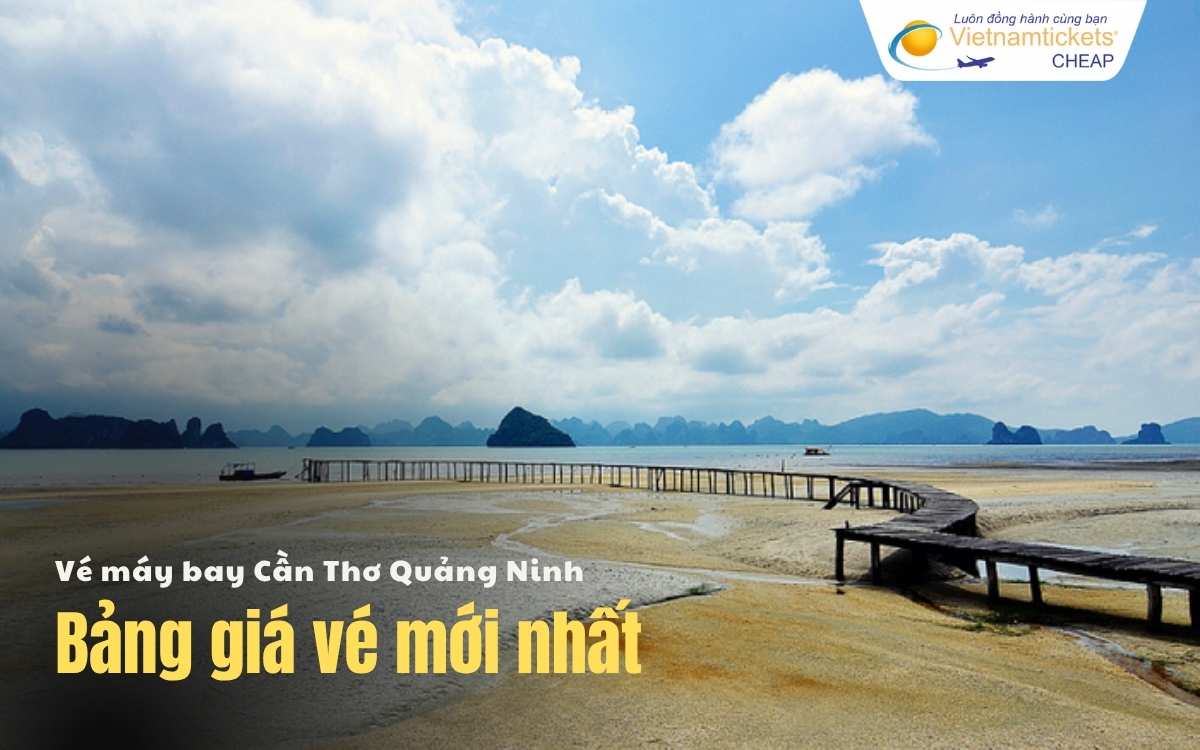 Bảng giá vé máy bay Cần Thơ Quảng Ninh