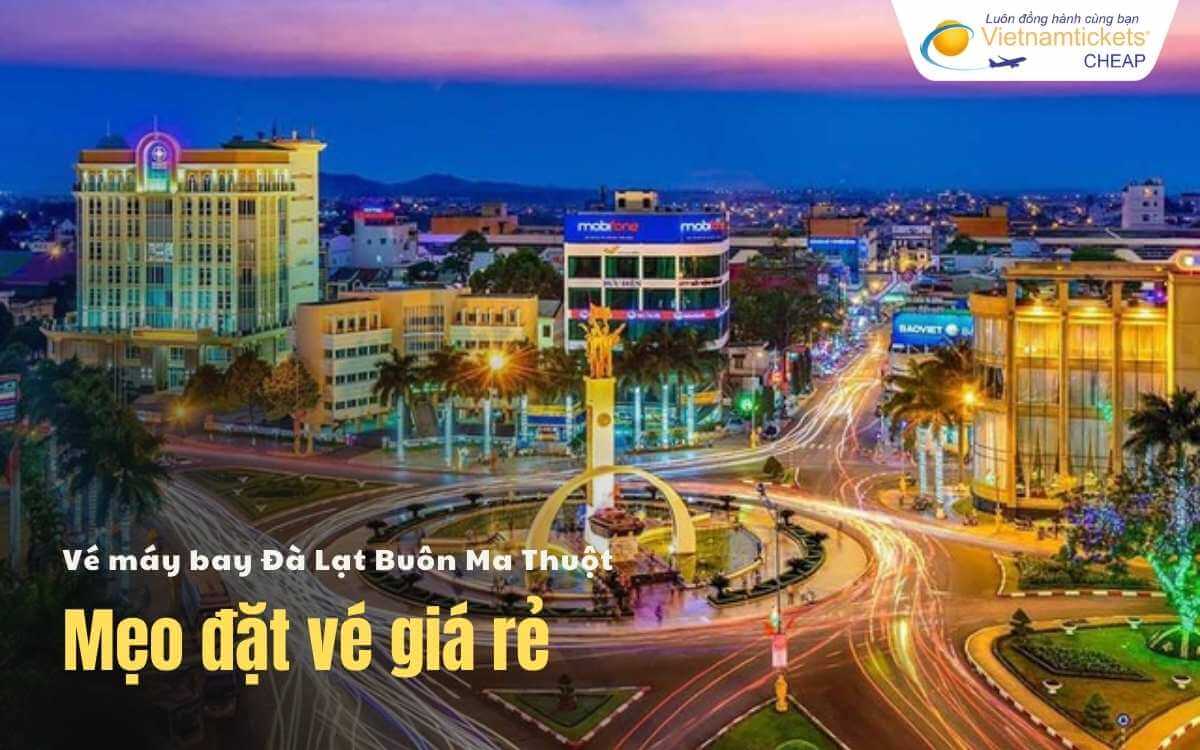 Mẹo đặt vé Đà Lạt Buôn Ma Thuột