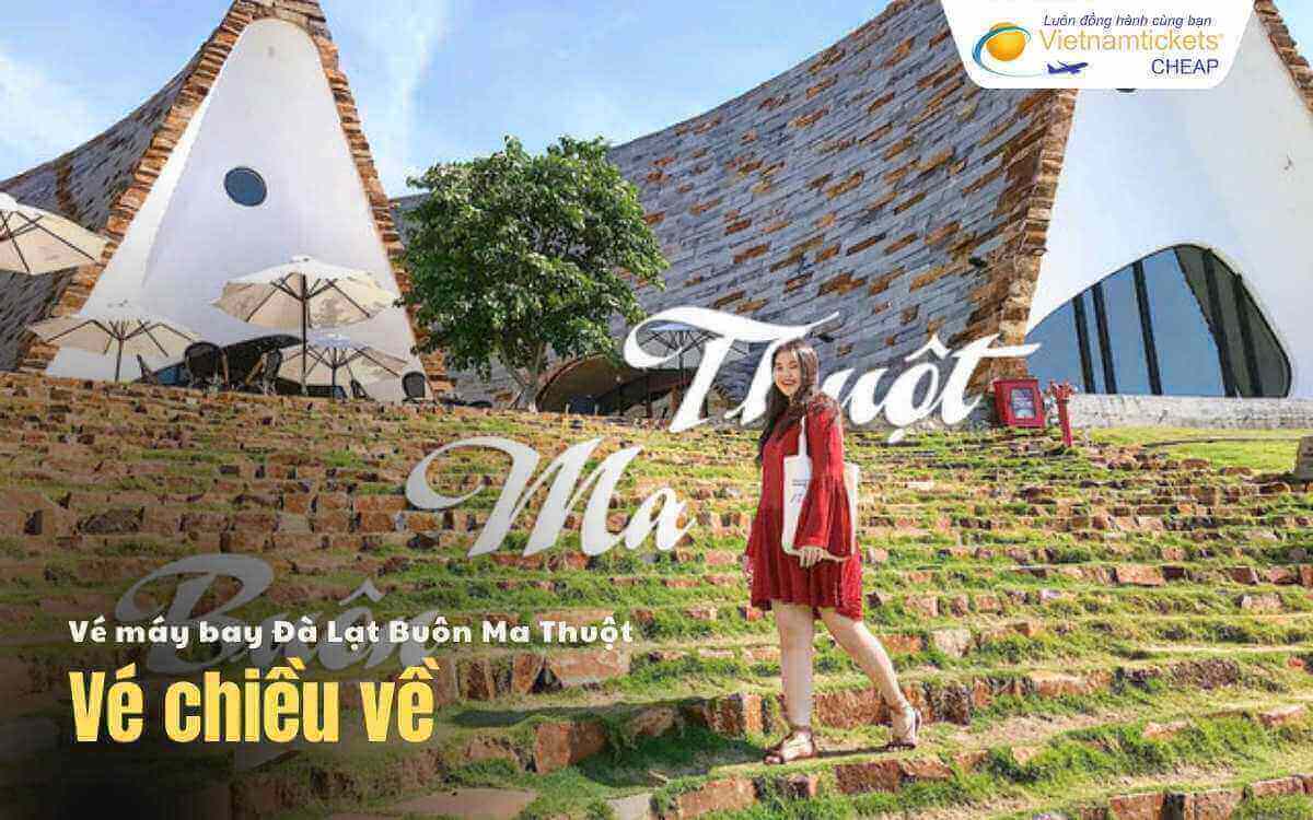 Vé máy bay chiều về Đà Lạt Buôn Ma Thuột