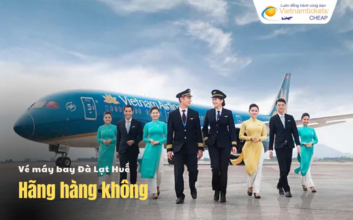 Hãng hàng không đi Đà Lạt Huế