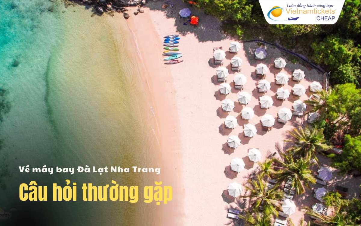 Câu hỏi thường gặp Đà Lạt Nha Trang