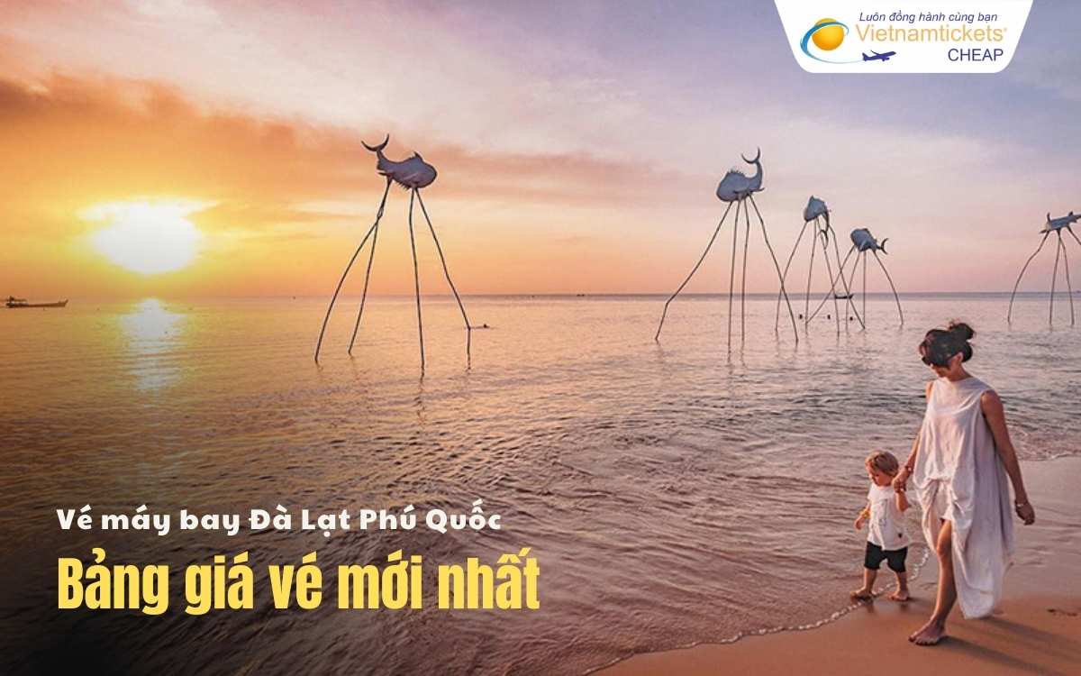 Bảng giá vé máy bay Đà Lạt Phú Quốc