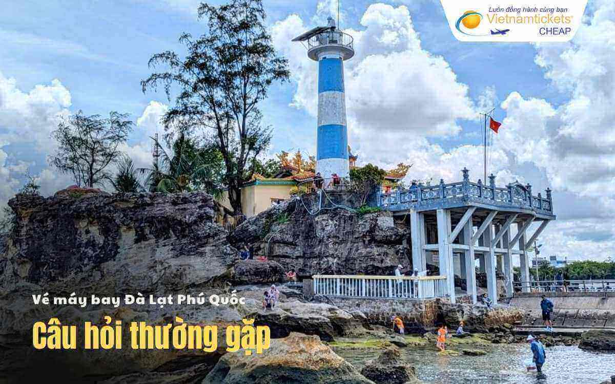 Câu hỏi thường gặp Đà Lạt Phú Quốc