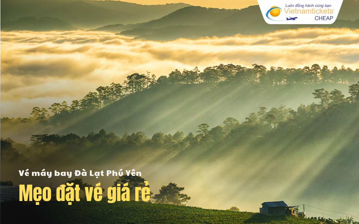Mẹo đặt vé Đà Lạt Phú Yên