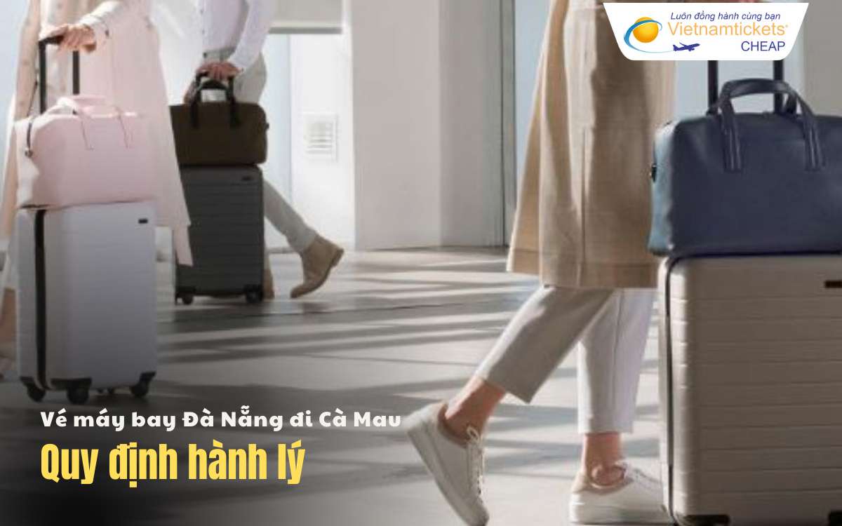 Quy định hành lý Đà Nẵng Cà Mau