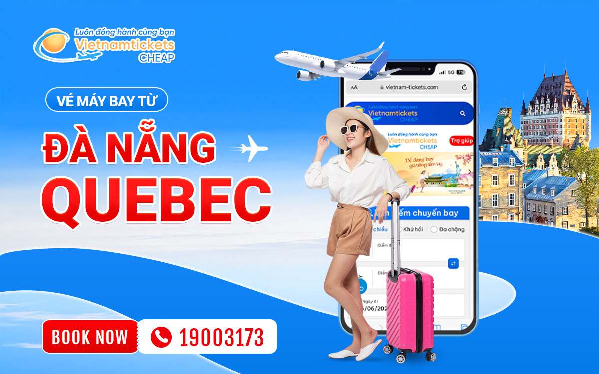 Vé Đà Nẵng đi Quebec