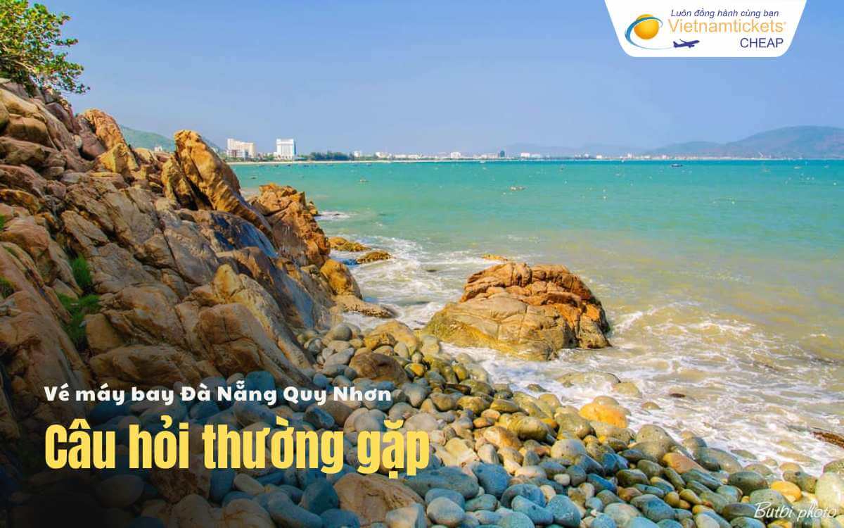 Câu hỏi thường gặp Đà Nẵng Quy Nhơn