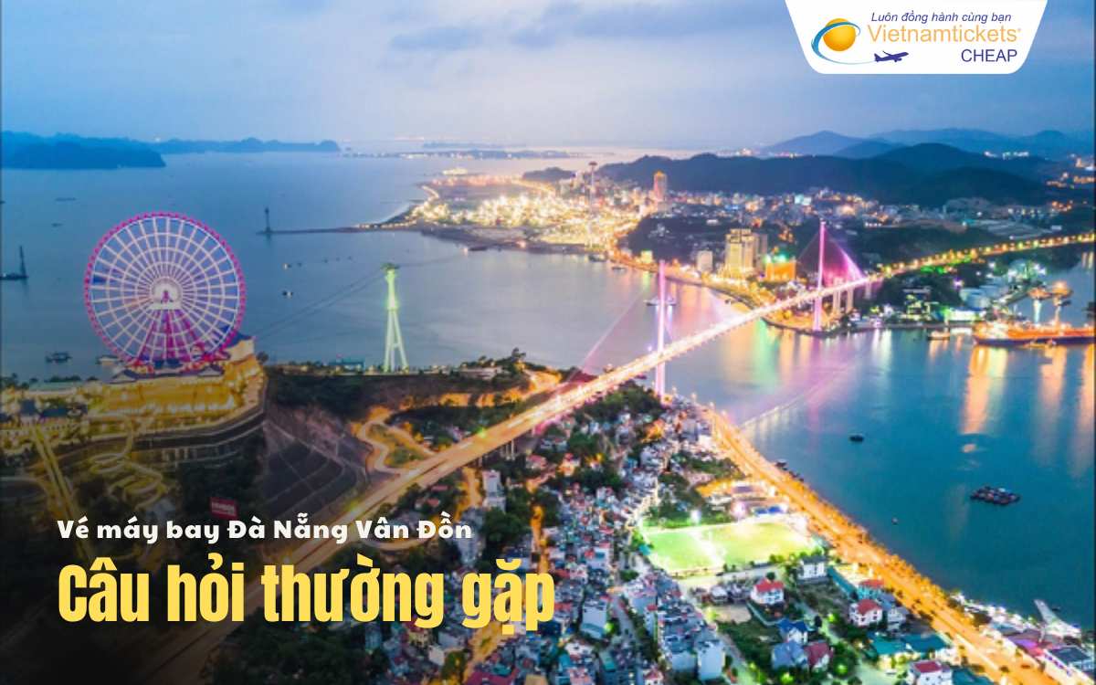 C&acirc;u hỏi thường gặp Đ&agrave; Nẵng V&acirc;n Đồn