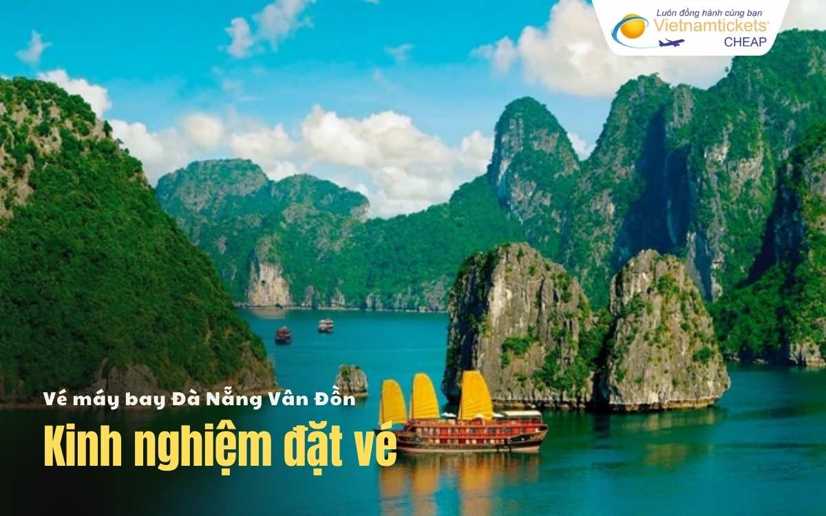 Kinh nghiệm đặt v&eacute; Đ&agrave; Nẵng V&acirc;n Đồn