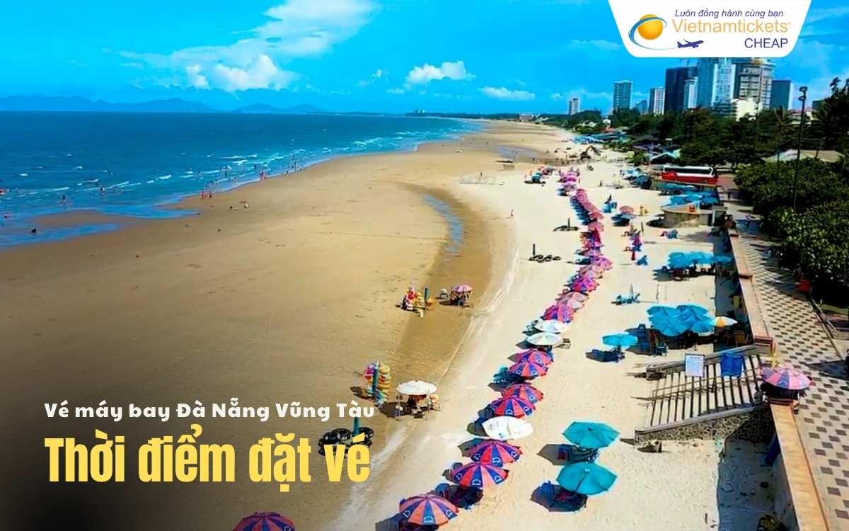 Thời điểm đặt v&eacute; Đ&agrave; Nẵng Vũng T&agrave;u