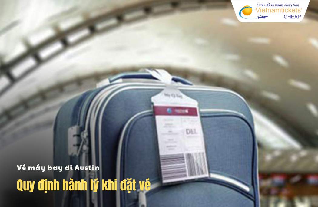 Quy định hành lý đi Austin