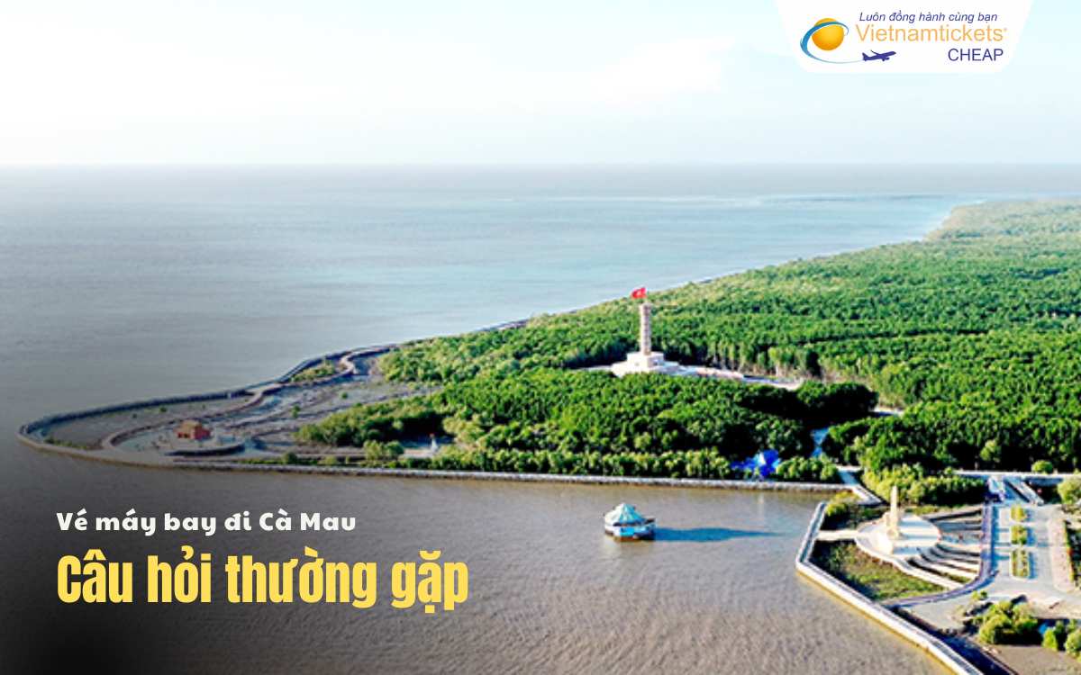 Câu hỏi thường gặp khi đặt vé Cà Mau