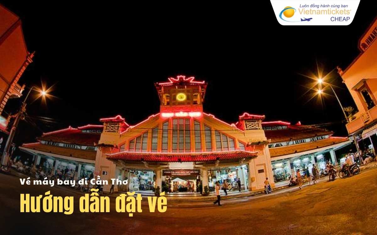 Hướng dẫn đặt vé đi Cần Thơ