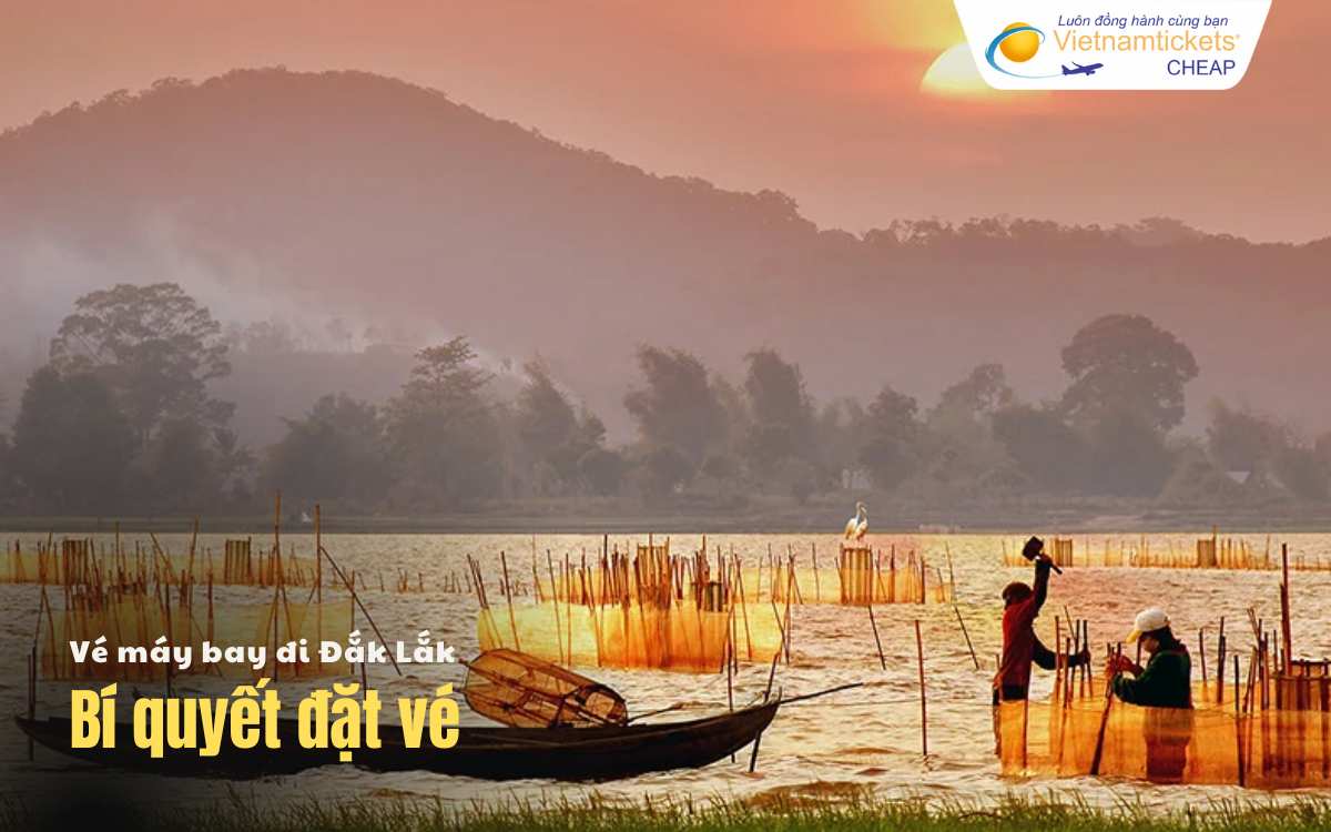 Bí quyết đặt vé đi Đắk Lắk