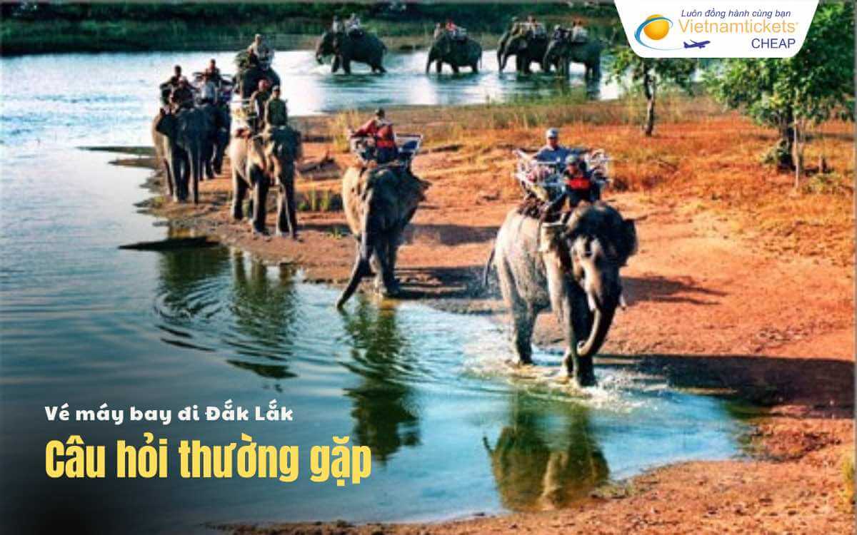 Câu hỏi thường gặp khi đi Đắk Lắk
