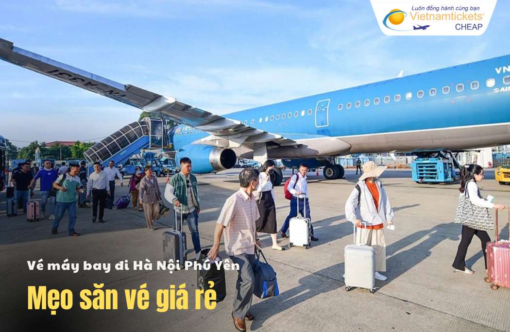 Mẹo săn vé máy bay đi Hà Nội Phú Yên