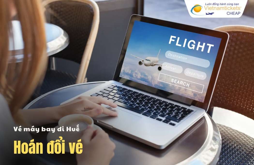 Hoán đổi vé máy bay đi Huế