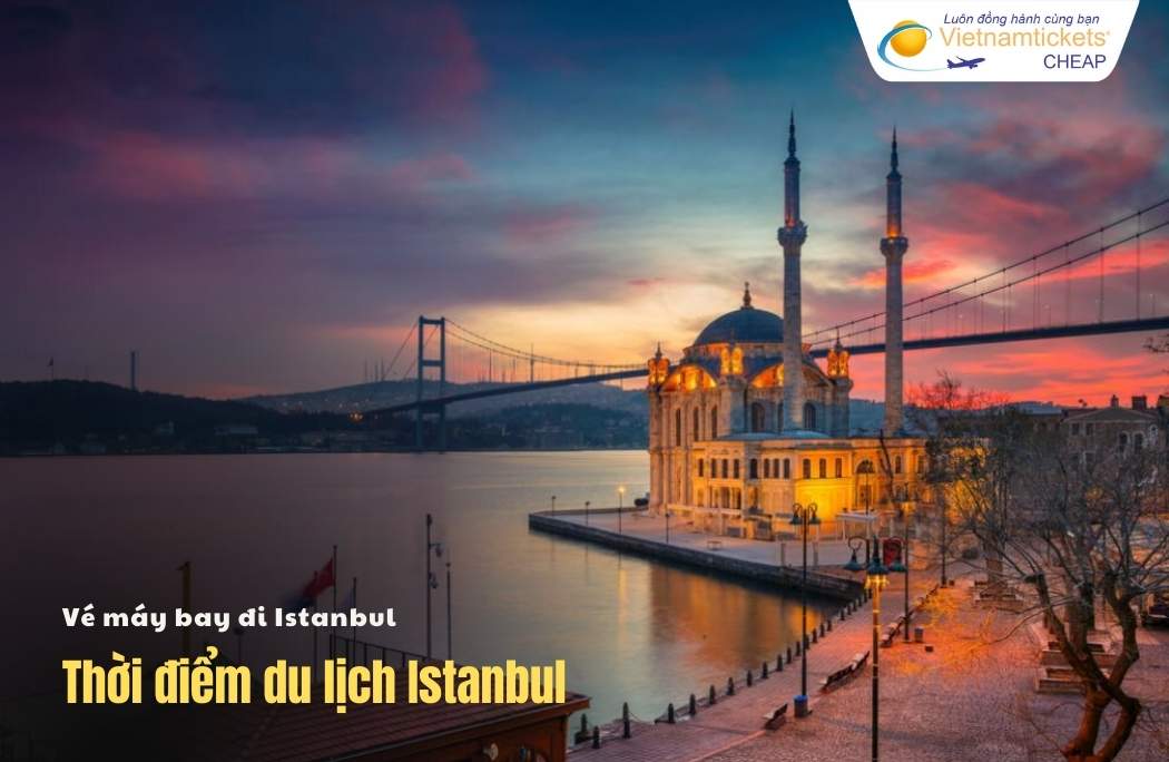 Thời điểm du lịch đi Istanbul