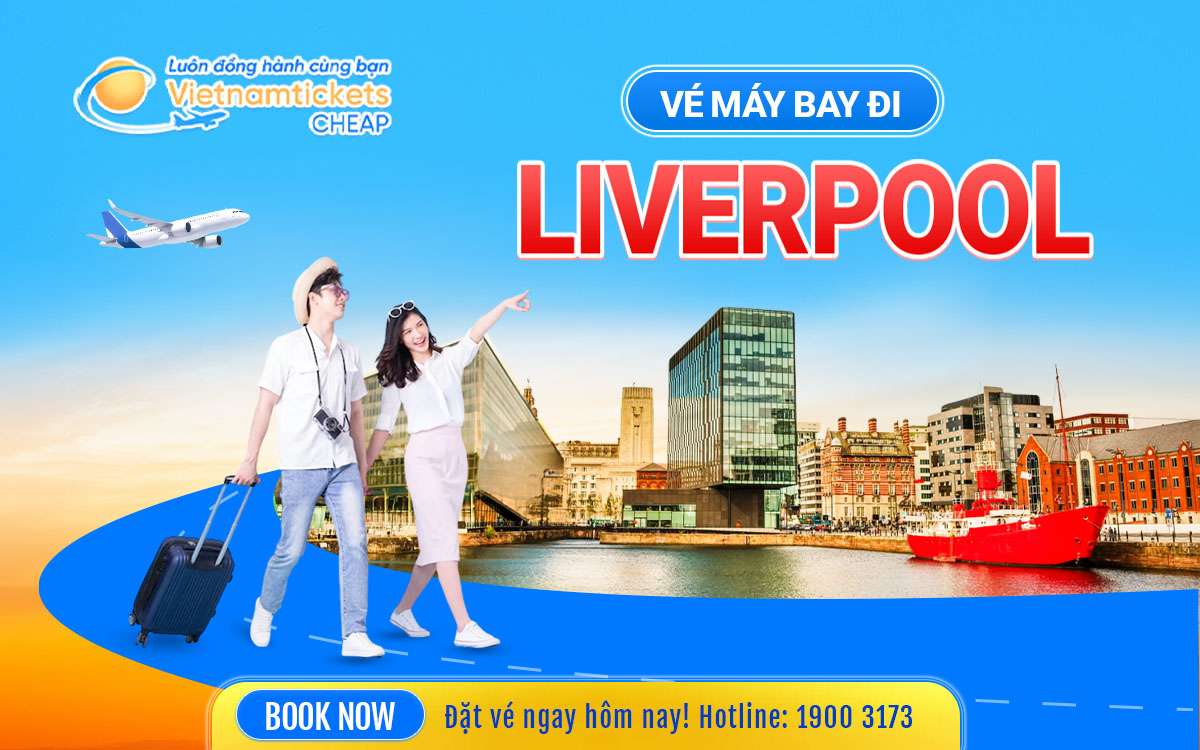 Vé máy bay đi Liverpool