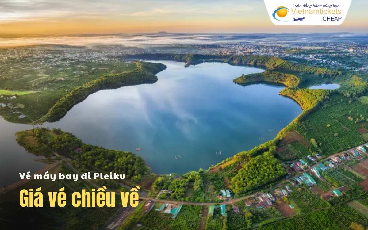 Giá vé máy bay đi Pleiku chiều về