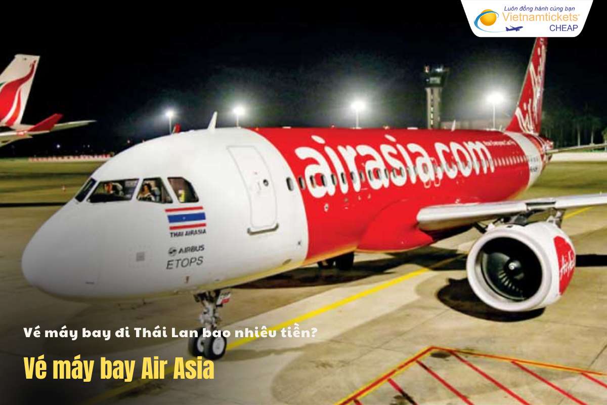 Vé máy bay đi Thái Lan bao nhiêu tiền hãng Air Asia