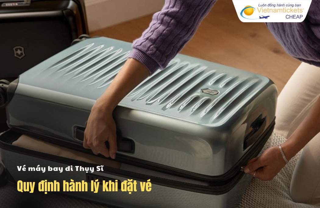 Hành lý khi đặt vé máy bay đi Thụy Sĩ