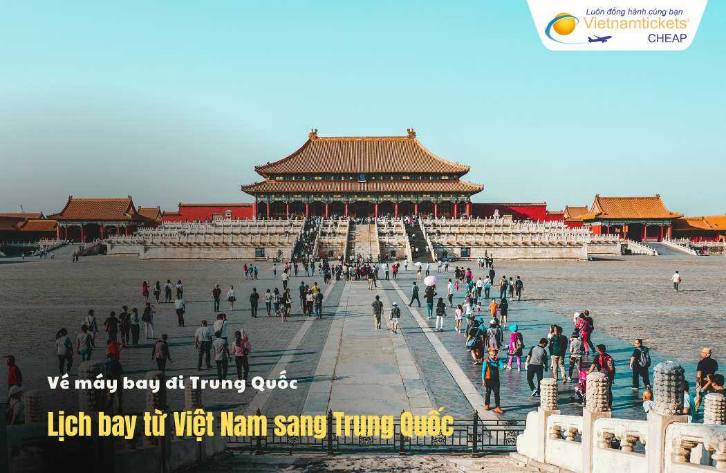 Lịch vé máy bay đi Trung Quốc
