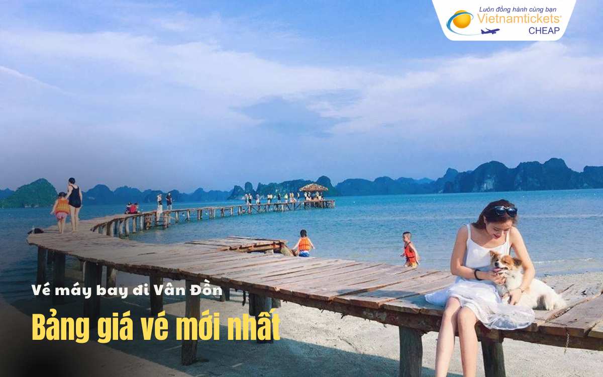Bảng giá vé máy bay đi Vân Đồn