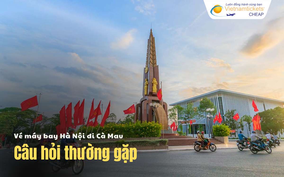 Câu hỏi thường gặp Hà Nội Cà Mau