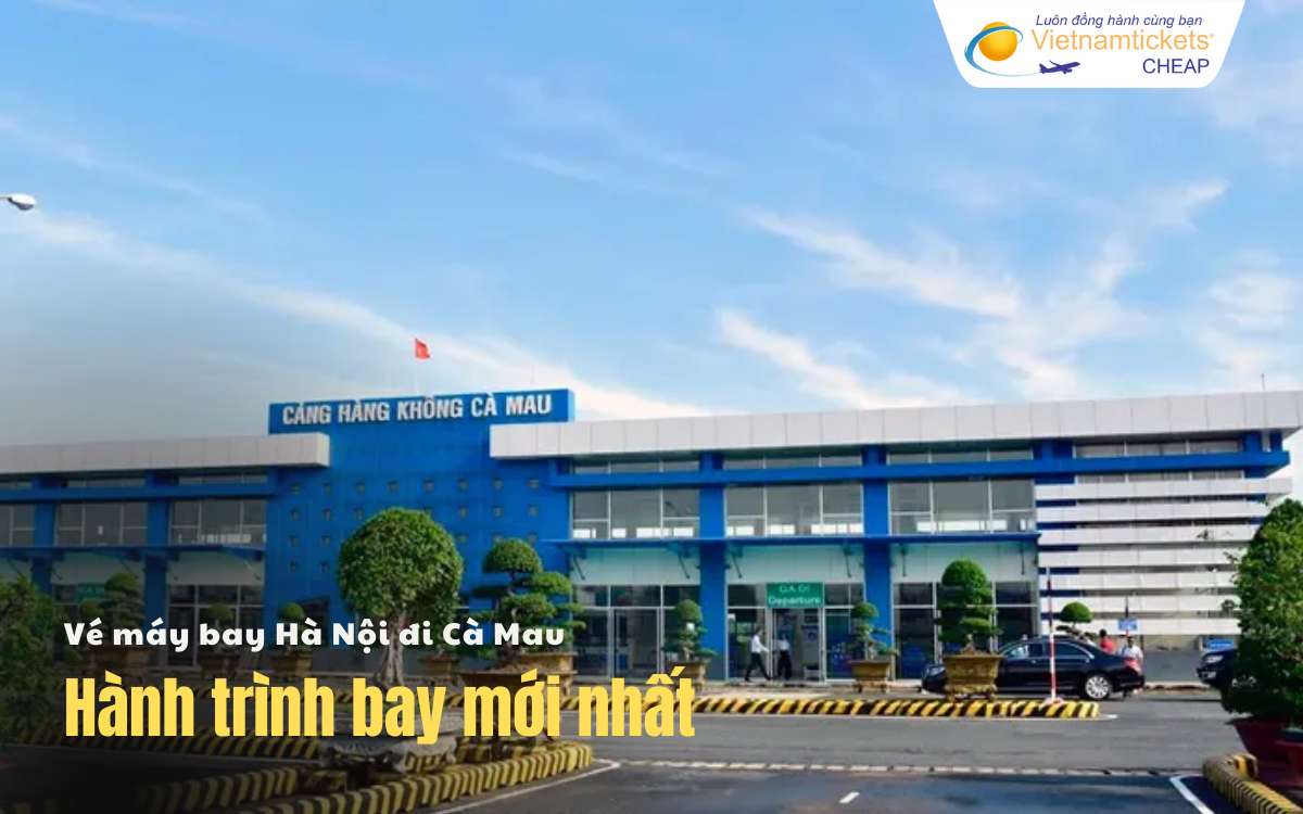 Hành trình bay Hà Nội Cà Mau