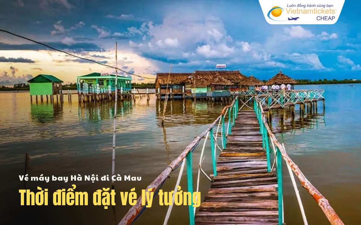 Thời điểm đặt vé Hà Nội Cà Mau