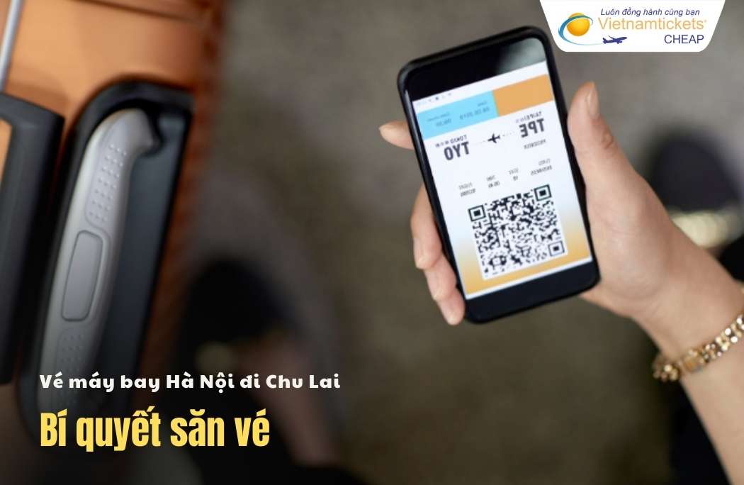 Bí quyết đặt vé Hà Nội đi Chu Lai