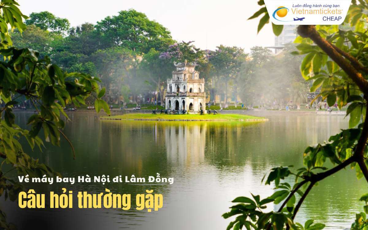 Câu hỏi thường gặp Hà Nội Lâm Đồng